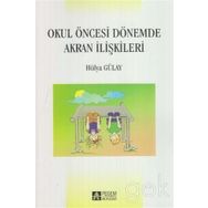 OKUL ÖNCESI DÖNEMDE AKRAN İLIŞKILERI - HÜLYA GÜLAY