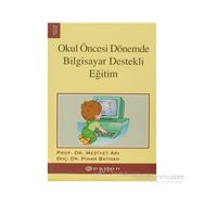 OKUL ÖNCESİ DÖNEMDE BILGISAYAR DESTEKLI EĞİTİM - MEZIYET ARI