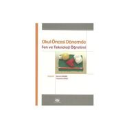 OKUL ÖNCESİ DÖNEMDE FEN VE TEKNOLOJI ÖĞRETİMİ - NACIYE ŞİMŞEK;YASEMIN ÇINAR