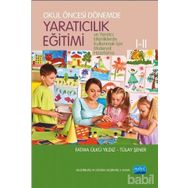 OKUL ÖNCESİ DÖNEMDE YARATICILIK EĞİTİMİ I - II - FATMA Ü. YILDIZ;TÜLAY ŞENER