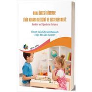 Okul Öncesi Dönemde Zihin Kuramı Gelişimi ve Desteklenmesi - Özlem Gözün Kahraman &amp;amp; Ayşe Belgin Aksoy