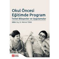 Okul Öncesi Eğitimde Program Temel Bileşenler ve Uygulamalar - Pegem Akademi Yayıncılık