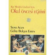 OKUL ÖNCESİ EĞİTİMİ - GÜLAY BULGUR ERTEN