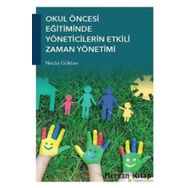 Okul Öncesi Eğitiminde Yöneticilerin Etkili Zaman Yönetimi Necla Göktan Hiper Yayın