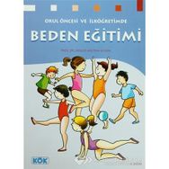 Okul Öncesi ve İlköğretimde Beden Eğitimi - Nergiz Güven