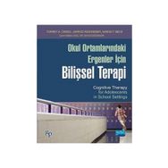 Okul Ortamlarındaki Ergenler İçin Bilişsel Terapi - Jarrod Reisweber Torrey a. Creed Aaron T. Beck