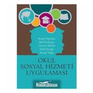 Okul Sosyal Hizmeti Uygulaması - Bilal Erdoğan,Kamil Alptekin,Kemal Yeğin,Osman Akbaba,Zülal Eroğlu