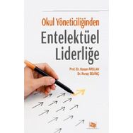 Okul Yöneticiliğinden Entelektüel Liderliğe - Hasan Arslan Nuray Sevinç