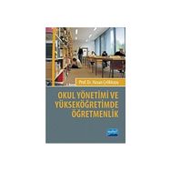 OKUL YÖNETİMİ VE YÜKSEK ÖĞRETİMDE ÖĞRETMENLİK - HASAN ÇELİKKAYA