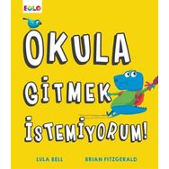 Okula Gitmek İstemiyorum - Lula Bell