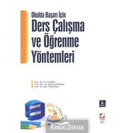 OKULDA BAŞARI İÇIN DERS ÇALIŞMA VE ÖĞRENME YÖNTEMLERI - AHMET DOĞANAY; ADIL TÜRKOĞLU