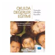 OKULDA DEĞERLER EĞİTİMİ YÖNTEMLER-ETKINLIKLER-KAYNAKLAR - MEHMET ZEKI AYDIN;ŞEBNEM AKYOL GÜRLER