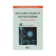 OKULLARDA ÖLÇME VE DEĞERLENDİRME ÖĞRETMEN EL KİTABI - DURMUŞ ALI ÖZÇELİK