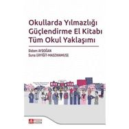 Okullarda Yılmazlığı Güçlendirme El Kitabı Tüm Okul Yaklaşımı - Pegem Akademi Yayıncılık