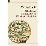 Okültizm, Büyücülük ve Kültürel Modalar - mircae eliade
