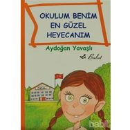 OKULUM BENIM EN GÜZEL HEYECANIM - AYDOĞAN YAVAŞLI