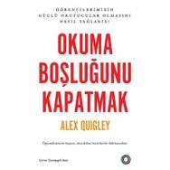 Okuma Boşluğunu Kapatmak - Alex Quigley