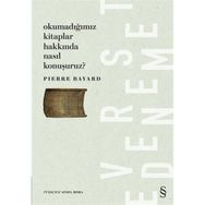 Okumadığımız Kitaplar Hakkında Nasıl Konuşuruz? - Pierre Bayard