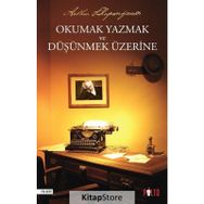 Okumak Yazmak ve Düşünmek Üzerine - Arthur Schopenhauer