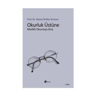 OKURLUK ÜSTÜNE NITELIKLI OKUMAYA GİRİŞ - AHMET NEDIM SERINSU