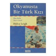 Okyanusta Bir Türk Kızı - Hülya Leigh
