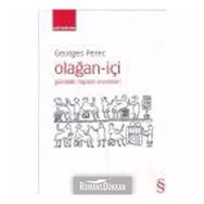 OLAĞAN - İÇİ GÜNDELİK HAYATIN ENVANTERI - GEORGES PEREC