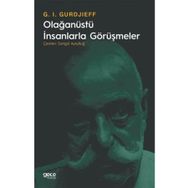 Olağanüstü İnsanlarla Görüşmeler - G. I. Gurdjieff