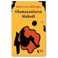Olamayanların Mabedi - Baki Can Ediboğlu