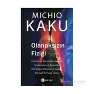 Olanaksızın Fiziği - Michio Kaku