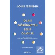 Olası Görünmeyen Sekiz Olasılık - John Gribbin