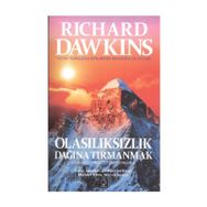 OLASILIKSIZLIK DAĞINA TIRMANMAK - RICHARD DAWKINS