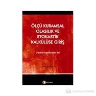 ÖLÇÜ KURAMSAL OLASILIK VE STOKASTIK KALKÜLÜSE GIRIŞ FINANS UYGULAMALARI İLE - ULUĞ ÇAPAR