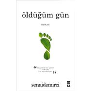 ÖLDÜĞÜM GÜN - SENAI DEMIRCI