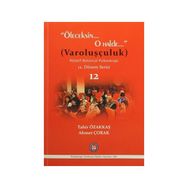 Öleceksin O Halde Varoluşçuluk - Tahir Özakkaş Ahmet Çorak