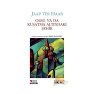 OLEG YA DA KUŞATMA ALTINDAKİ ŞEHİR - JAAP TER HAAR