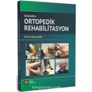 Olgularla Ortopedik Rehabilitasyon - Derya Çelik