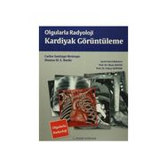 Olgularla Radyoloji Kardiyak Görüntüleme - Dianna M. E. Bardo Carlos Santiago Restrepo