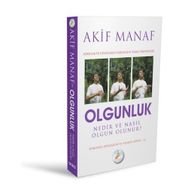 Olgunluk Nedir ve Nasıl Olgun Olunur? - Akif Manaf