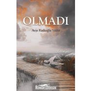 Olmadı - Ayşe Kadıoğlu Yıldız