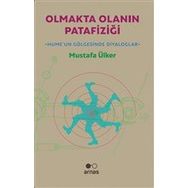 Olmakta Olanın Patafiziği - Hume'un Gölgesinde Diyaloglar - Mustafa Ülker