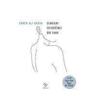 Olmasını İstediğimiz Bir Park - Enver Ali Akova