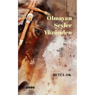 Olmayan Şeyler Yüzünden - Betül Ok