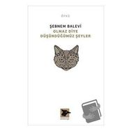 Olmaz Diye Düşündüğümüz Şeyler - Şebnem Balevi