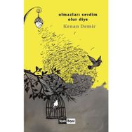 Olmazları Sevdim Olur Diye - Kenan Demir