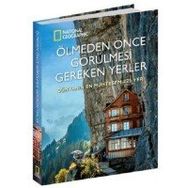 Ölmeden Önce Görülmesi Gereken Yerler - Dünyanın En Muhteşem 225 Yeri - Kolektif