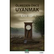 Ölmeden Önce Uyanmak - İlker Yiğit