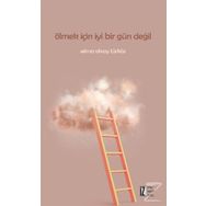 Ölmek İçin İyi Bir Gün Değil -Selma Aksoy Türköz - İz Yayıncılık