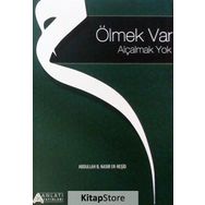 Ölmek Var Alçalmak Yok - Abdullah B. Nasır Er-Reşid