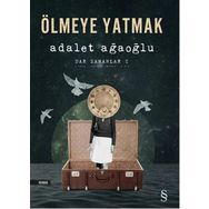 Ölmeye Yatmak - Adalet Ağaoğlu