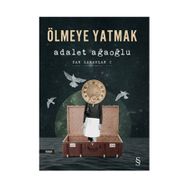 ÖLMEYE YATMAK DAR ZAMANLAR 1 - ADALET AĞAOĞLU